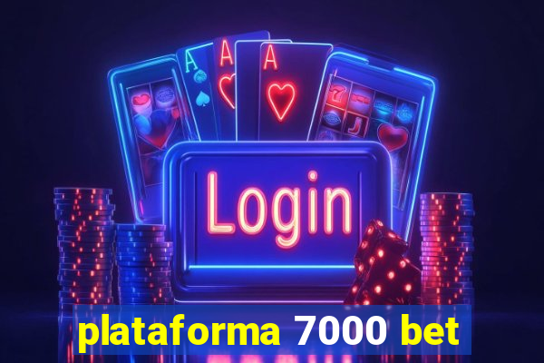 plataforma 7000 bet